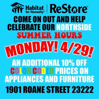 That's right, our Northside ReStore will be open TOMORROW and kicking off our summer hours with an extra 10% off color coded appliances and furniture! We'll be open Mondays all summer so come on out and help support safe and affordable housing in our community! Thank you!